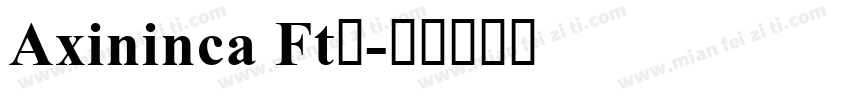 Axininca Ft粗字体转换